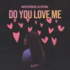 Do You Love Me