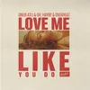 About Love Me Like You Do Song