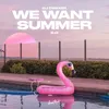 We Want Summer