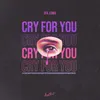 About Cry for You Song