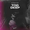 About Too Deep Song