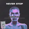 About Never Stop Song