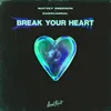 About Break Your Heart Song