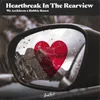 About Heartbreak in the Rearview Song