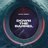 Down the Barrel