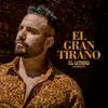 About EL GRAN TIRANO Song