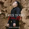 About Eres Todo Para Mi Song