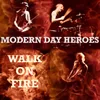 About Walk On Fire Song