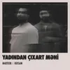 About Yadından Çıxart Məni Song