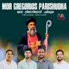 About Mor Gregorios Parishudha Song