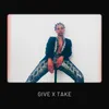 About Give x Take Song