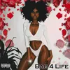 About Bae 4 Life Song