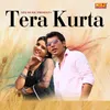 About Tera Kurta Song