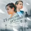 About Vì Em Còn Yêu Anh (Beat) Song