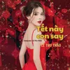 Tết Này Con Say