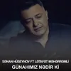 Günahımız Nədir ki