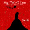About Stay With Me Santa (Mrs. Claus' Christmas Wish) Song