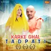 About Karke Ghal Tadpati Song