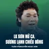 About LK Sơn Nữ Ca, Sương Lạnh Chiều Đông Song