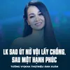 LK Sao Út Nỡ Vội Lấy Chồng, Sau Một Hạnh Phúc