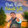 About Dhoti Kurta Paharli Jutti Song
