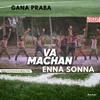 About Va Machan Enna Sonna Song