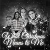 About What Christmas Means To Me Song
