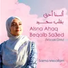 Alsna Ahaq Beqalb Sa3ed