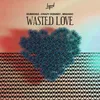 Wasted Love (Foxela Remix)
