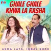 About Ghale Ghale Khwa La Rasha Song