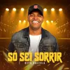 About Só Sei Sorrir Song