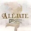 About Aléjate Song