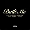 About BUILT ME Song