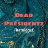 About Dead Presidentz Song