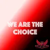 We Are The Choice