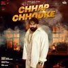 About Chhap Chhodke Song