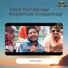 Adiye Karupazhagi Mugathula Sivapazhagi
