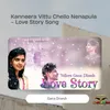 Kanneera Vittu Chello Nenapula - Love Story Song