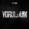 About YORULDUM Song