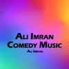 Ali Imran Comedy Music, Pt. 1