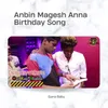Anbin Magesh Anna Birthday Song