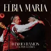 About Elbia María Song