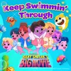 About Keep Swimmin' Through Song