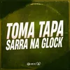 About TOMA TAPA SARRA NA GLOCK Song