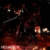 About NO MERCY Song