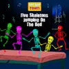 Five Funny Skeletons Jumping On the Bed