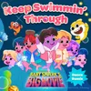About Keep Swimmin' Through x Baby Shark (Dance Remix) Song