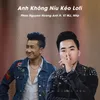 About Anh Không Níu Kéo Song