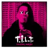 About T.I.L.T. Song