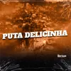 About PUTA DELICINHA Song